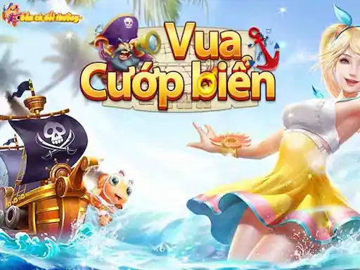 Khám phá trò chơi hấp dẫn Vua cướp biển